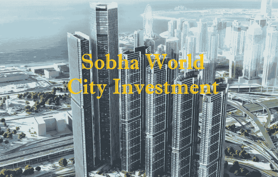 Sobha World City Investment