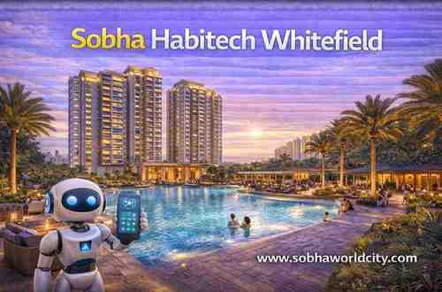 Sobha Habitech Whitefield - Sobha World City Blog