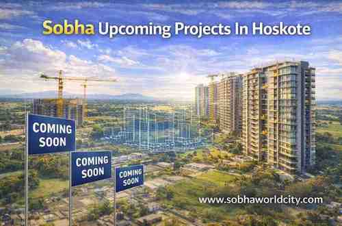 Sabha Upcoming Projects In Hoskote - Sobha World City Blog