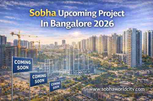 Sobha Upcoming Project In Bangalore 2026 - Sobha World City Blog