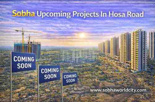 Sabha Upcoming Projects In Hosa Road - Sobha World City Blog