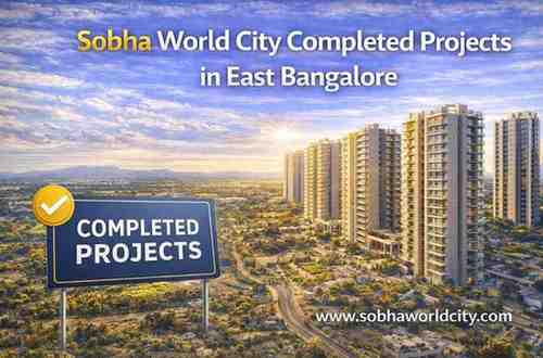 Sobha World City Completed Projects in East Bangalore - Sobha World City Blog