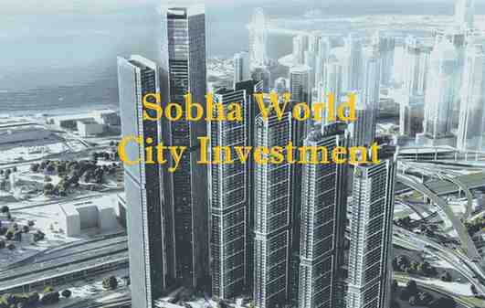 Sobha World City Investment - Sobha World City Blog