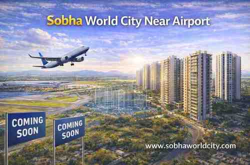 Sobha World City Near Airport - Sobha World City Blog